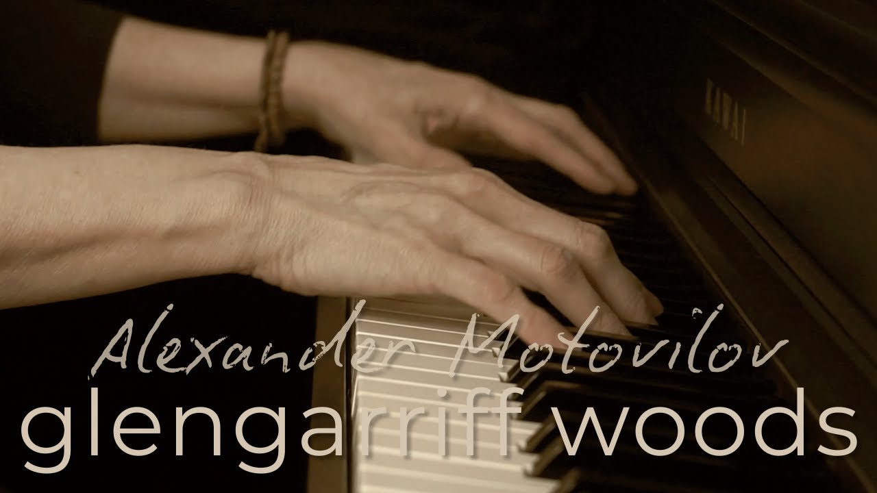 Glengarriff Woods – Alexander Motovilov | Modern Piano