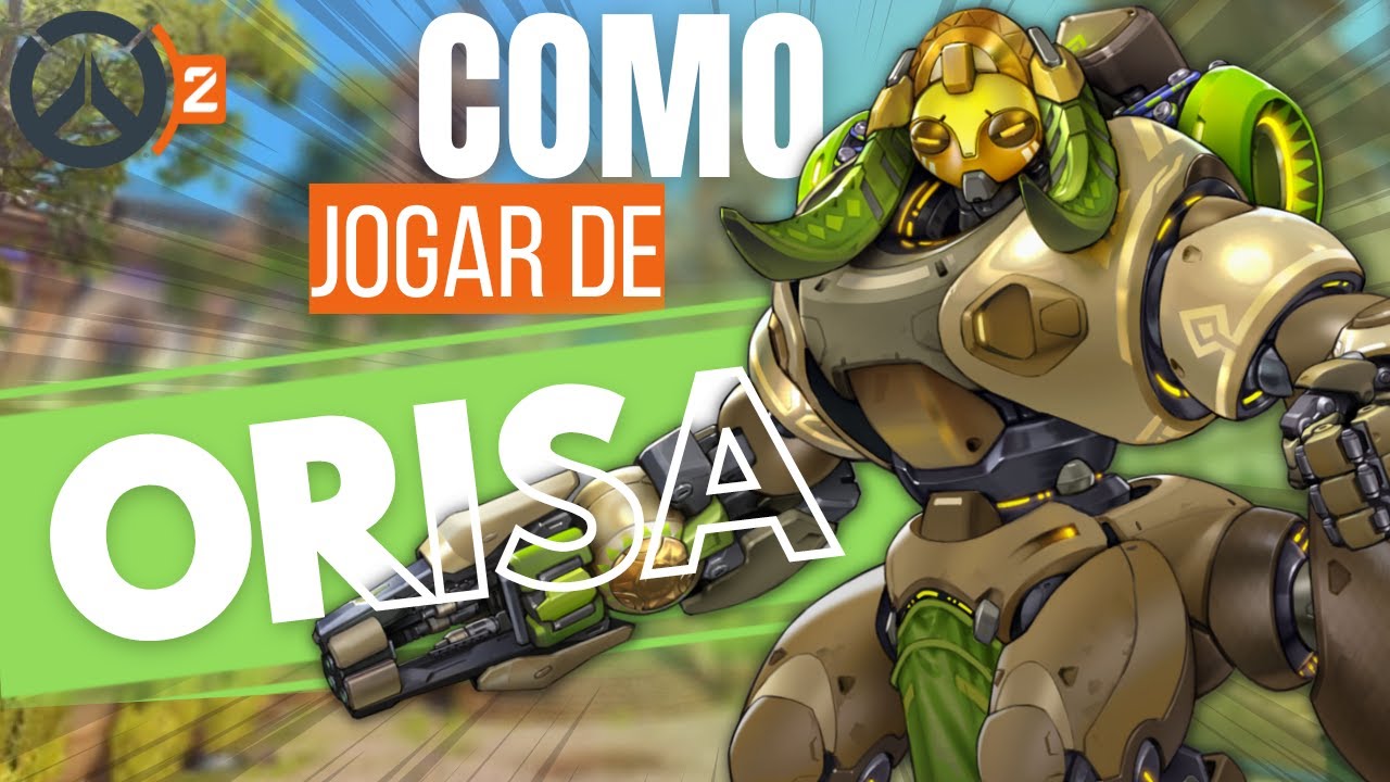 Como jogar de Orisa no Overwatch 2, como pensar e agir como um main Tank (Basico/Avançado)