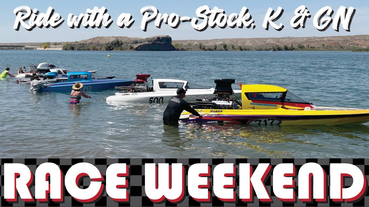 BOAT RACING WEEKEND - PRO STOCK, GN, AND K BOAT