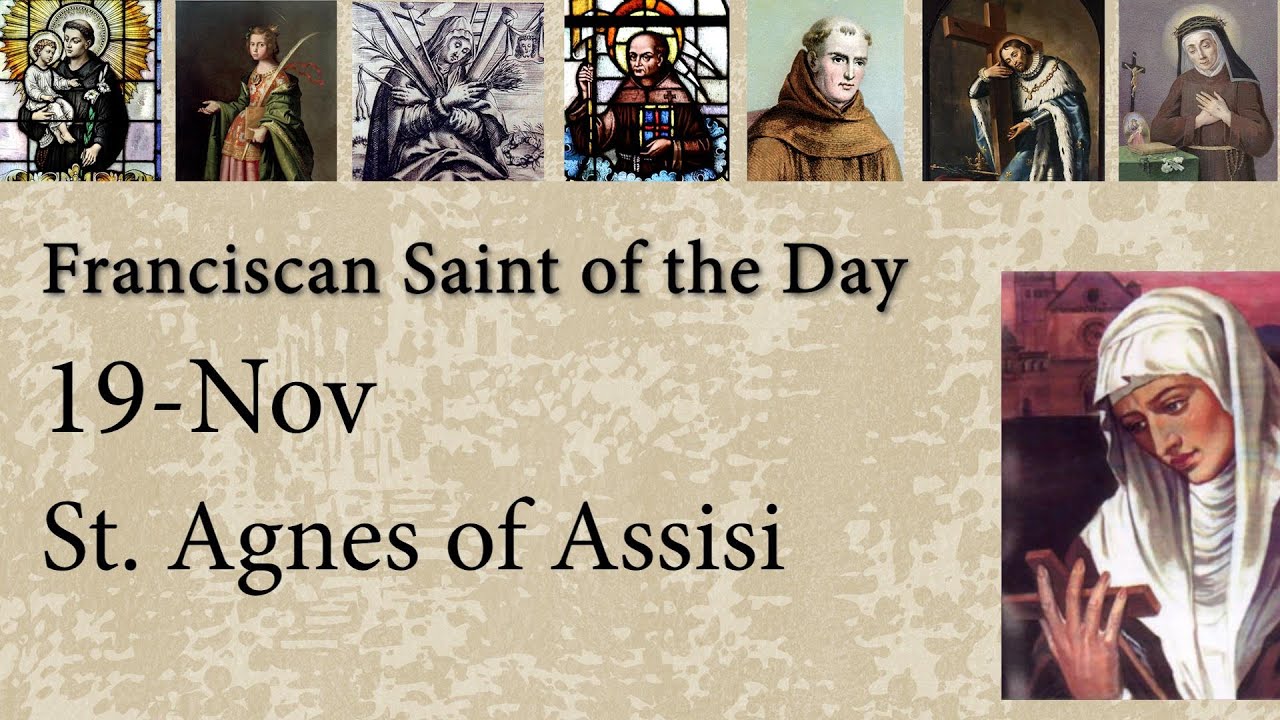 Nov 19 - St. Agnes of Assisi - Franciscan Saint of the Day