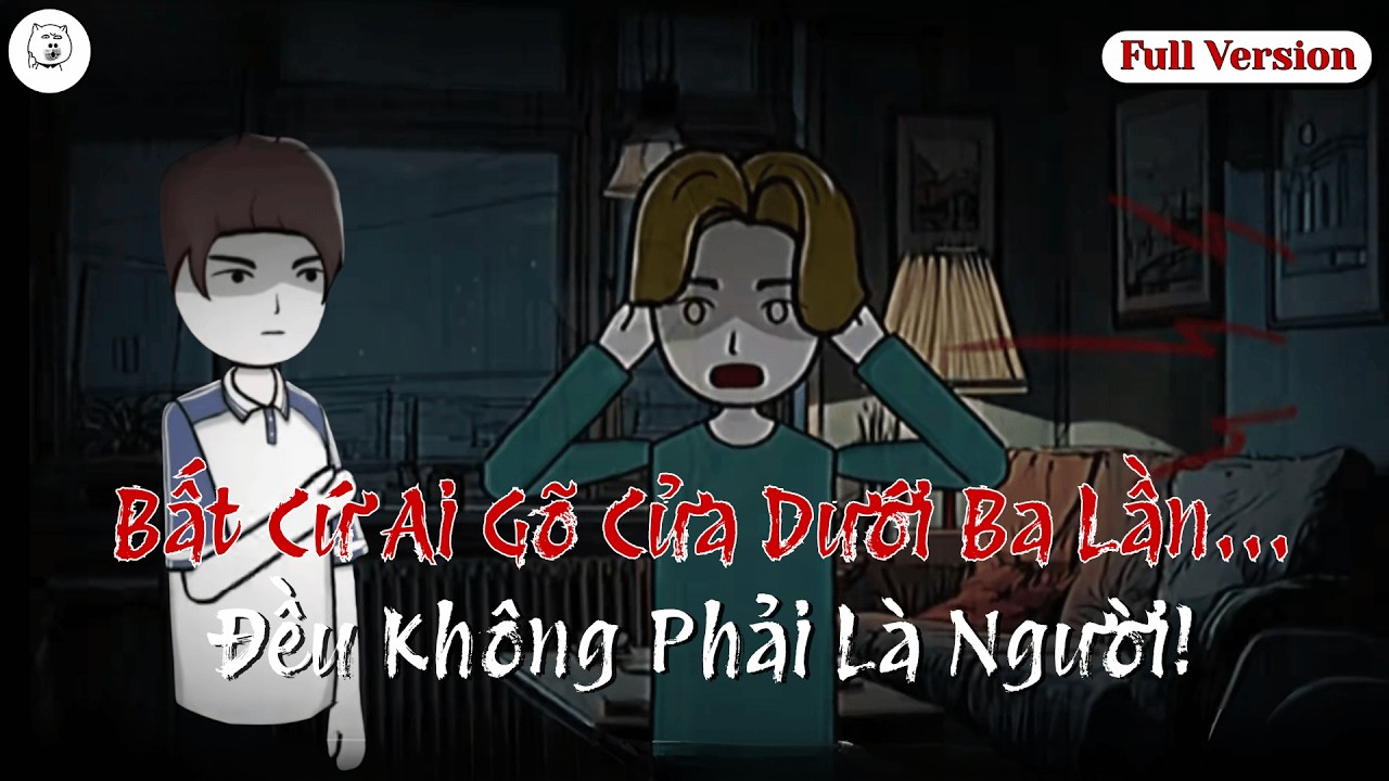 Bất Cứ Ai Gõ Cửa Dưới Ba Lần Đều Không Phải Là Người | Phim Hoạt Hình Kinh Dị