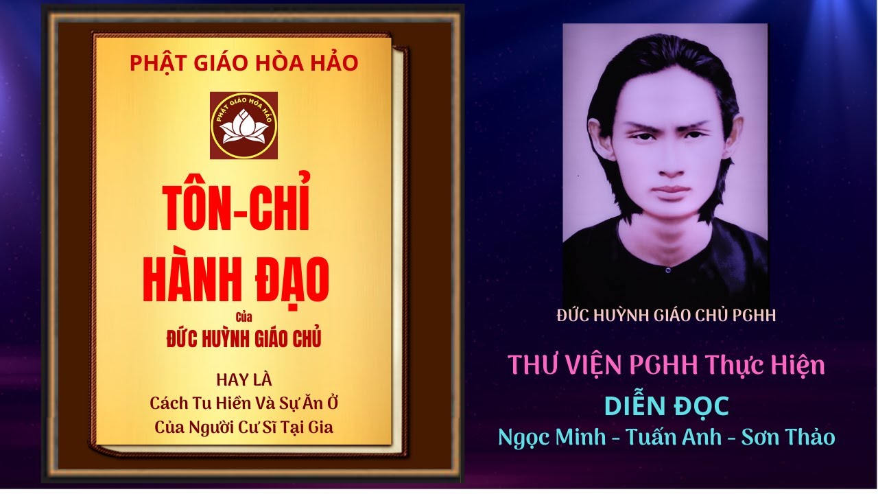 PGHH -TÔN CHỈ HÀNH ĐẠO - ĐỨC HUỲNH GIÁO CHỦ - Diễn Đọc .Tuấn Anh -Ngọc Minh .@ThưViệnPGHHDiễnđọc