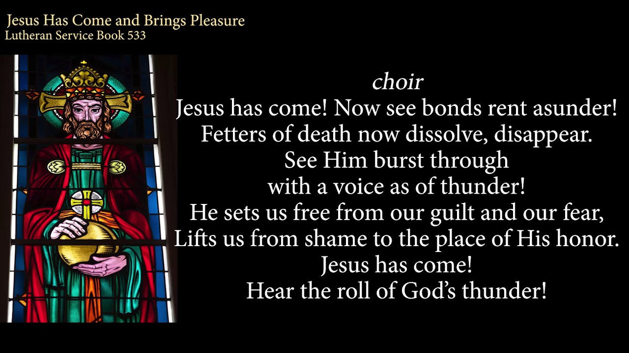 Hymn 533 Jesus Has Come and Brings Pleasure