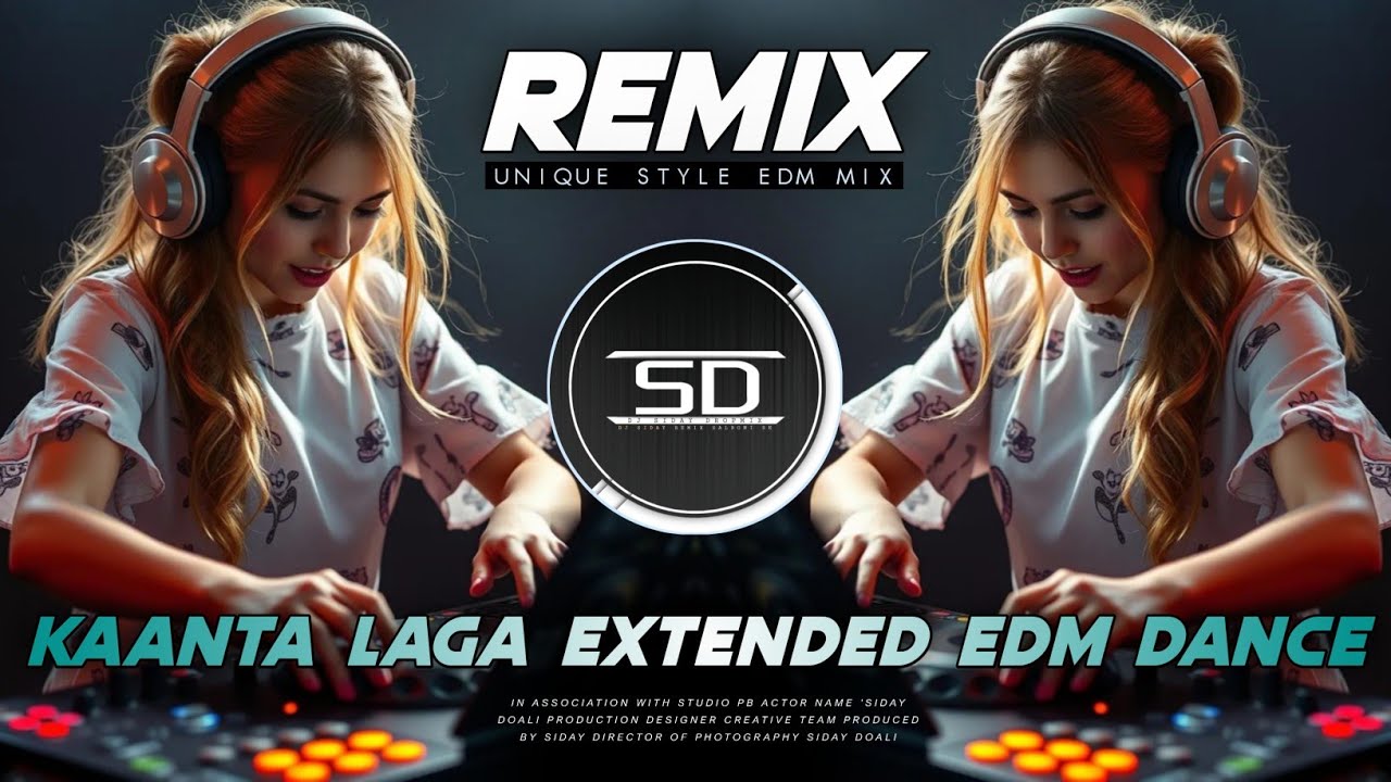 KAANTA LAGA REMIX | EXTENDED EDM DANCE MUSIC | OLD IS GOLD | DJ SIDAY REMIX 2025 NEW