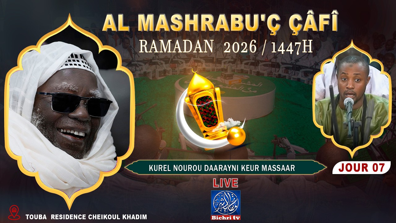 🔴LIVE TOUBA | Al Mashrabu'ç-Çâfî – 07ème Jour du Ramadan 1447H / 2026 🌙 | Résidence Cheikhoul Khadim