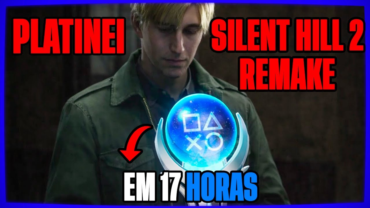 PLATINEI SILENT HILL 2 REMAKE EM MENOS DE 24 HORAS