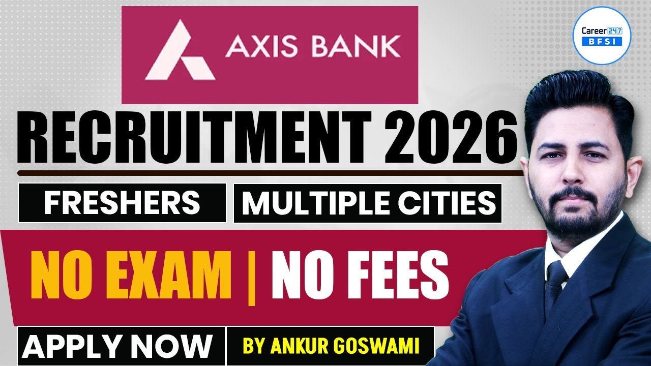 Axis Bank Recruitment 2026: No Exam, No Fees! | Freshers Direct Selection