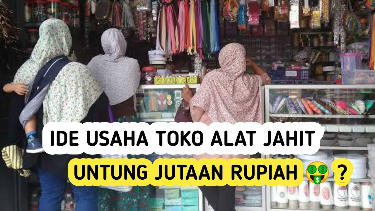 Peluang Usaha Toko Alat Jahit Berpotensi Menghasilkan Puluhan Juta Perbulan ?
