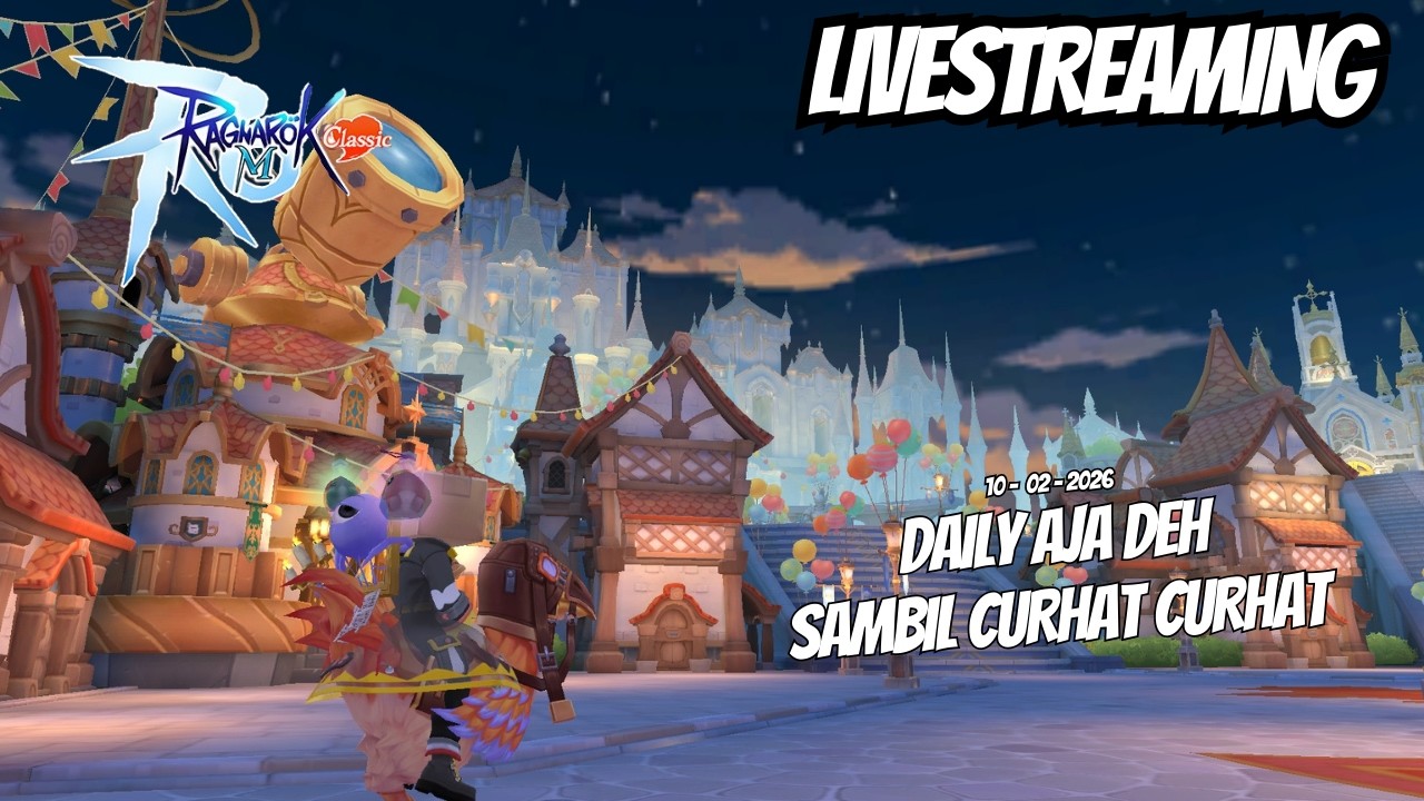 [LIVE] [ROMC] RAGNAROK M CLASSIC ~ DAILY + NGOBROL NGOBROL AJAAA