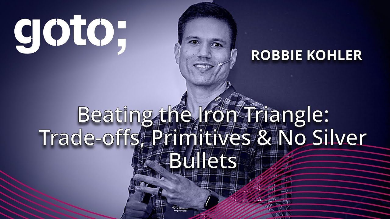 Beating the Iron Triangle: Trade-offs, Primitives & No Silver Bullets &bull; Robbie Kohler &bull; GOTO 2025