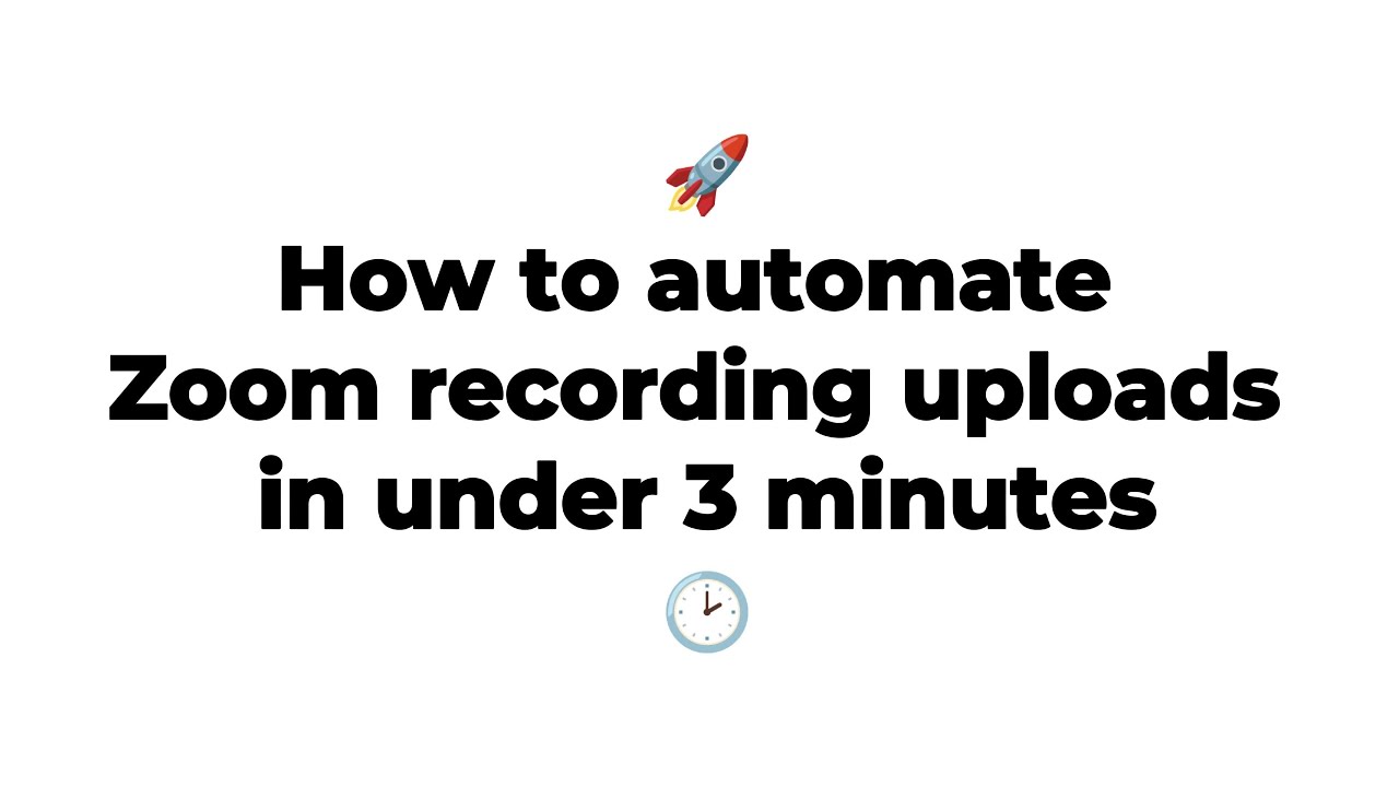 How to automate Zoom recording uploads in under 3 minutes!