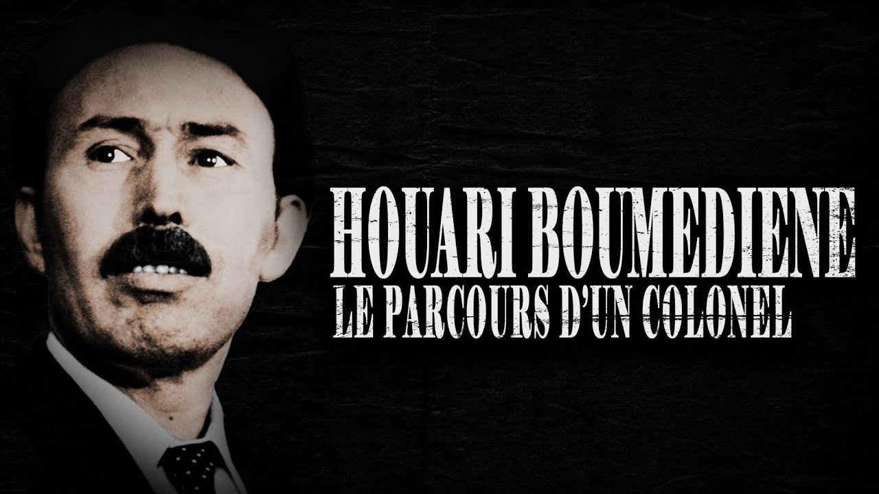 HOUARI BOUMEDIENE 1/2: Le parcours d'un colonel