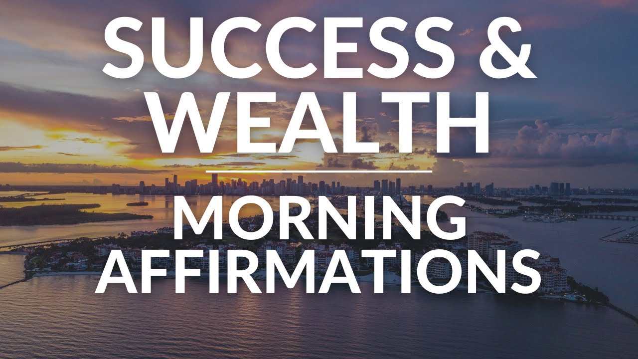 Morning Affirmations For Success And Wealth | Law Of Attraction Manifestation