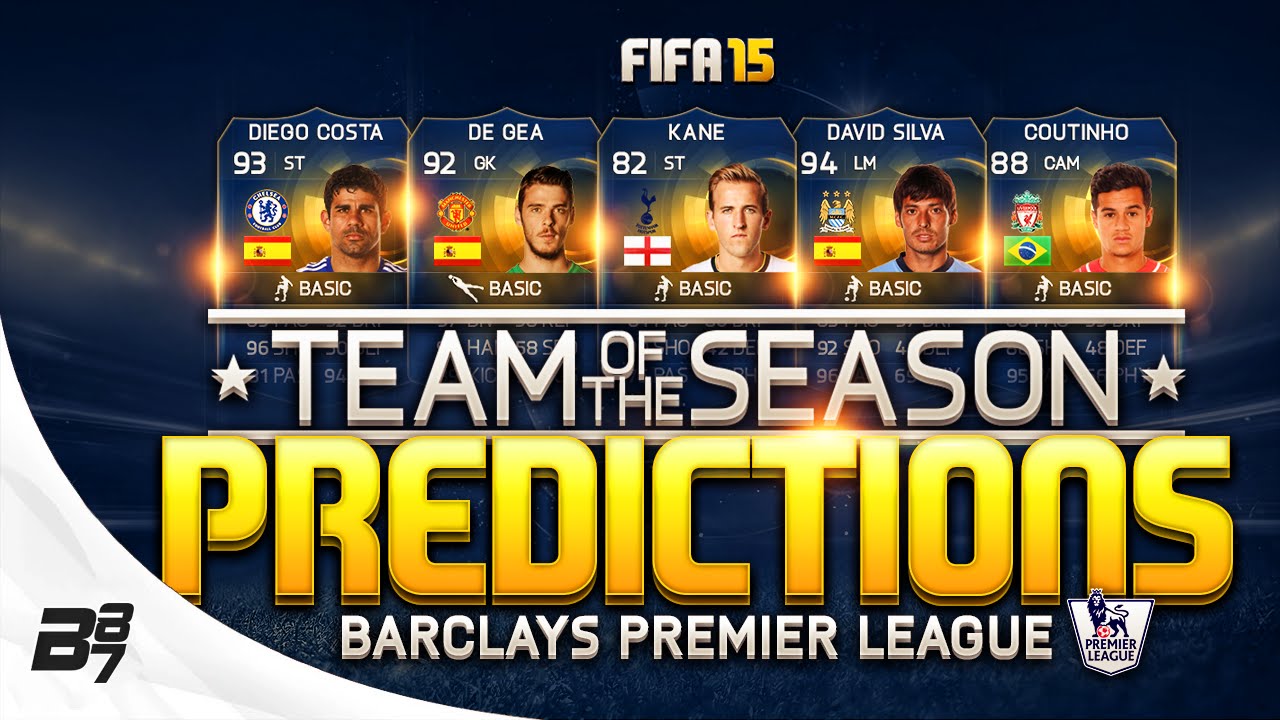 FIFA 15 | BPL TEAM OF THE SEASON PREDICTIONS! FIFA 15 ULTIMATE TEAM TOTS
