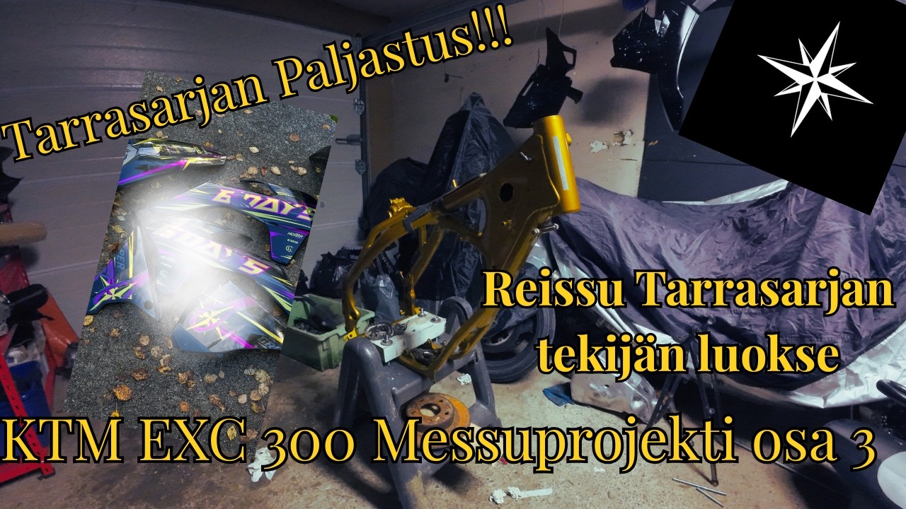 KTM EXC 300 MessuProjekti osa 3 TARRASARJAN PALJASTUS!!