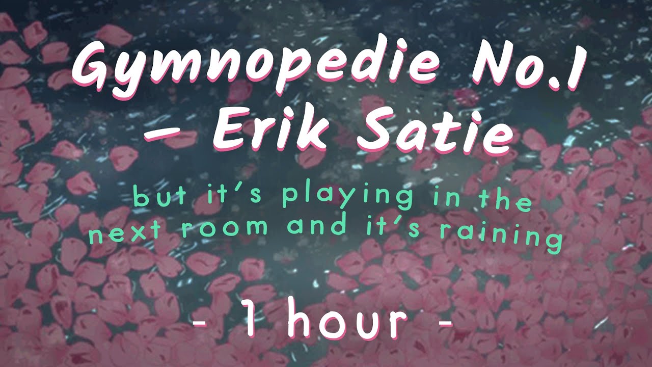 it's raining outside and Gymnopédie No. 1 is playing in the next room (1 hour sleep/study)