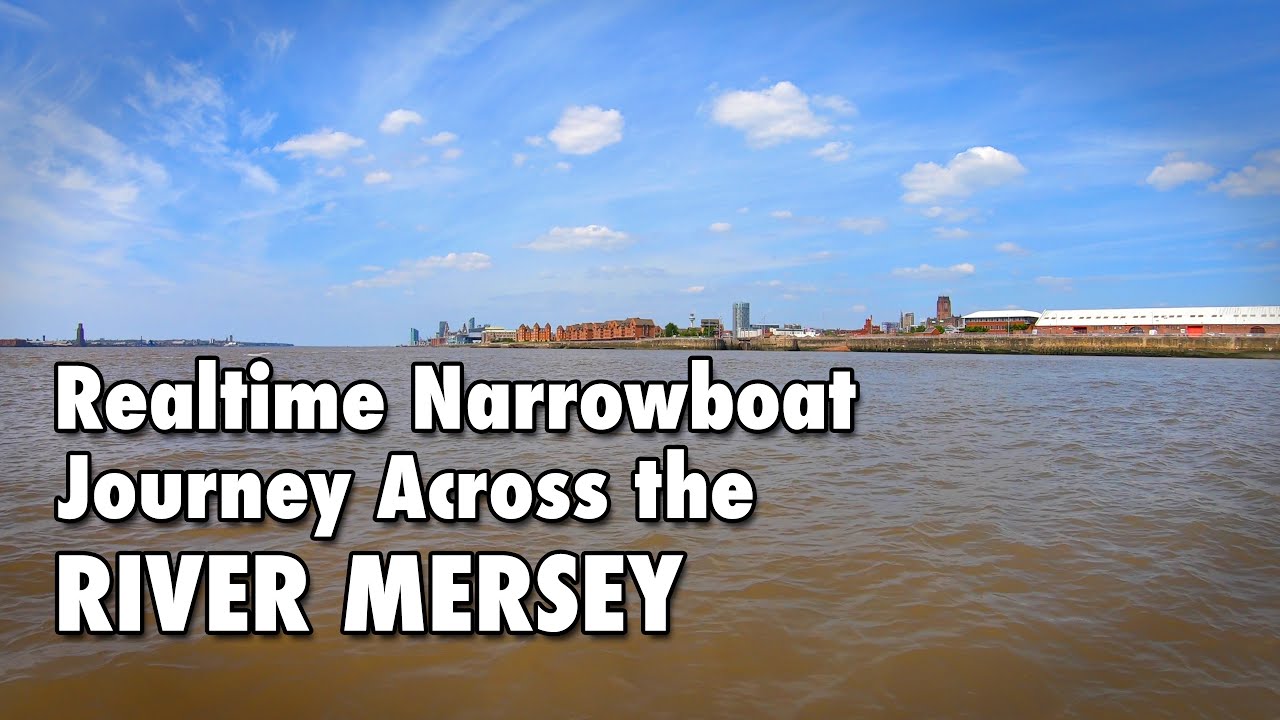 Realtime POV Narrowboat Crossing the Tidal River Mersey - Eastham Lock to Brunswick Lock, Liverpool.