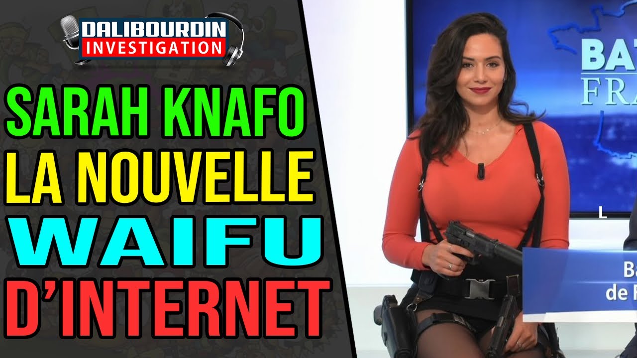 SARAH KNAFO LA NOUVELLE WAIFU