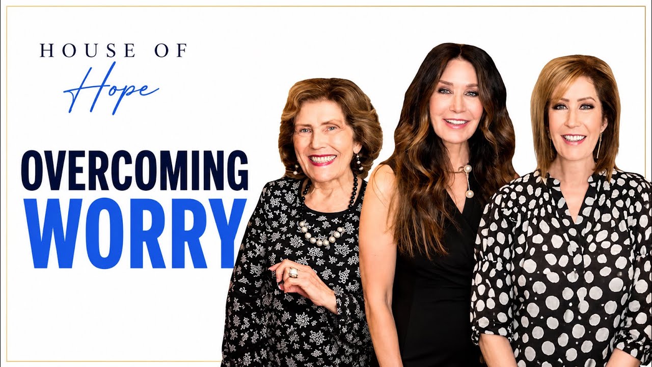 Taking Control of Worry | House of Hope with the Osteens