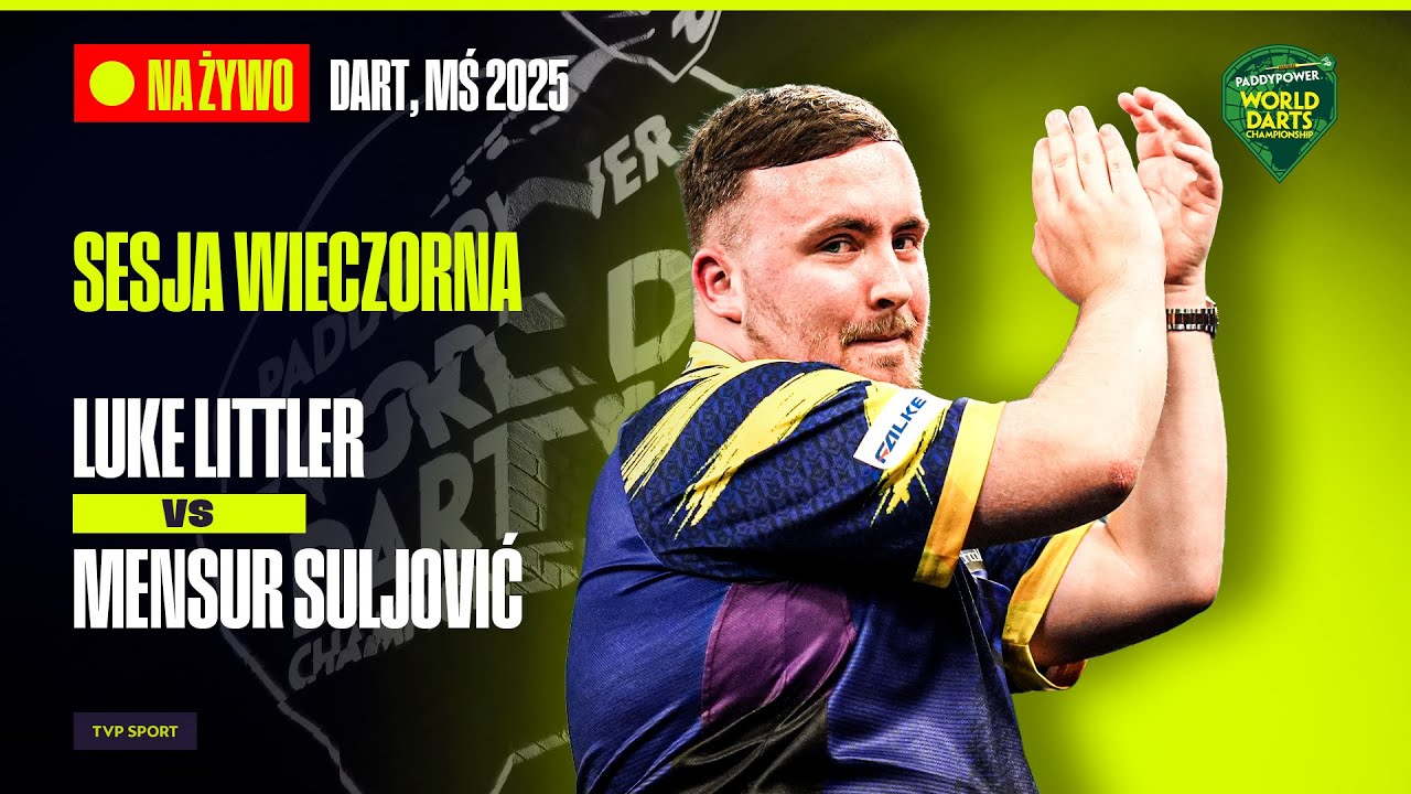 DART, MŚ. SESJA WIECZORNA. LUKE LITTLER - MENSUR SULJOVIĆ. OGLĄDAJ NA ŻYWO