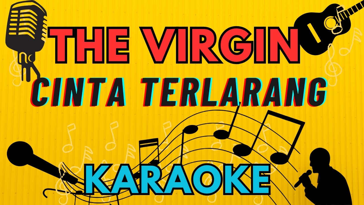 Karaoke - THE VIRGIN - Cinta Terlarang