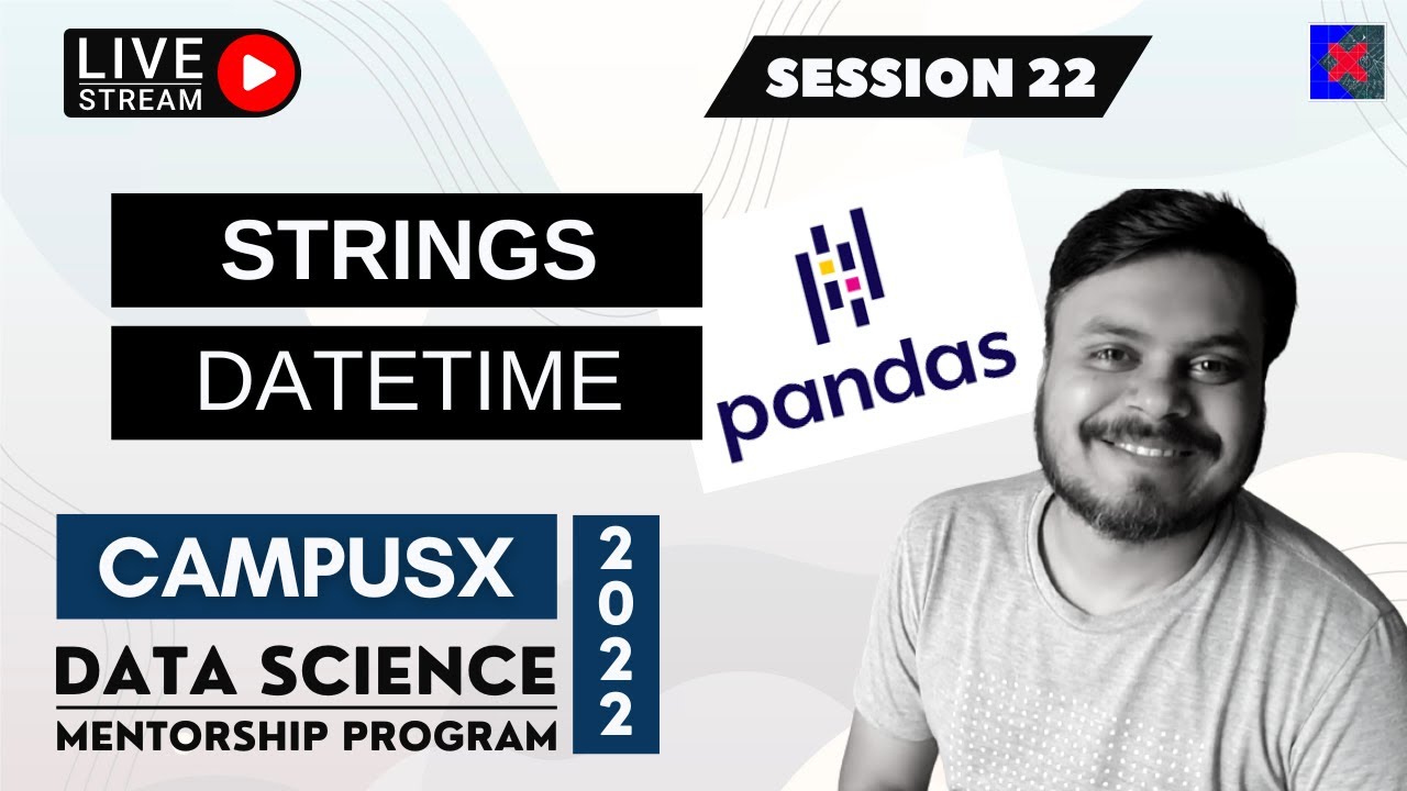Session 22 - Vectorized String Operations | DateTime in Pandas | Pivot Table | DSMP 2022-23