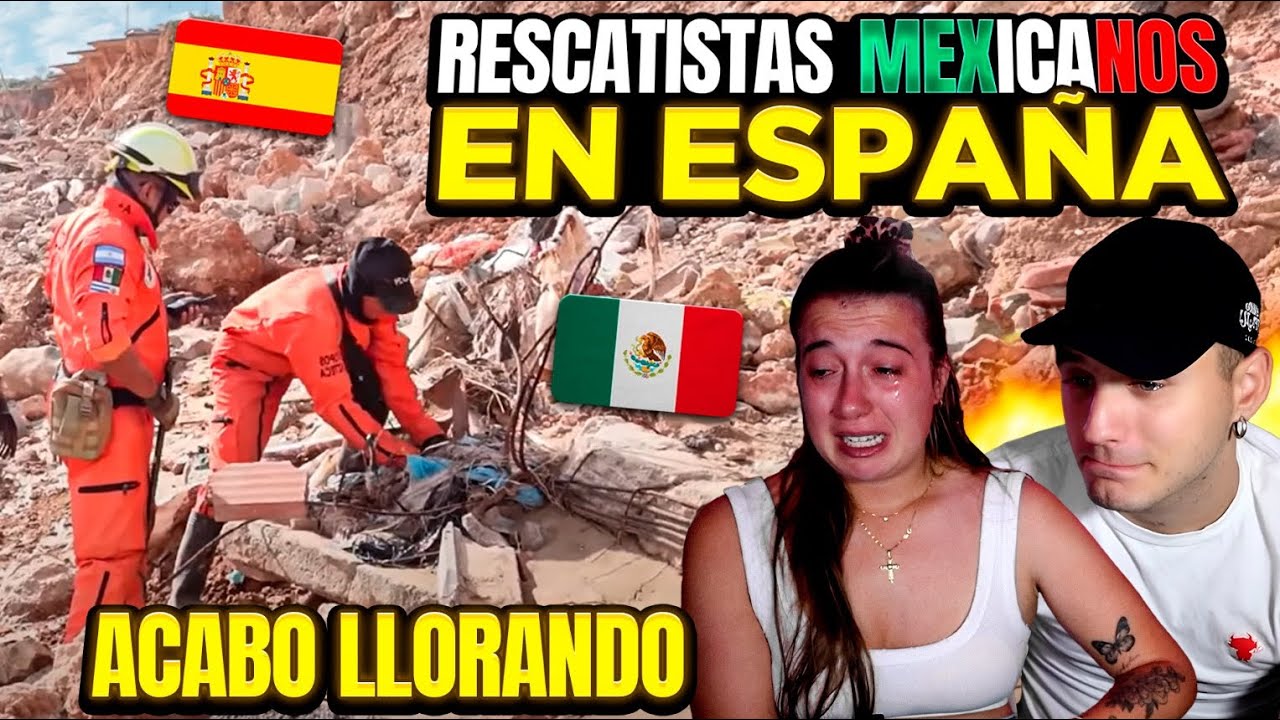 RESCATISTAS MEXICANOS HACEN LLORAR a ESPAÑOLES por su TRABAJO en DANA de VALENCIA 😭🇲🇽 **increíble**