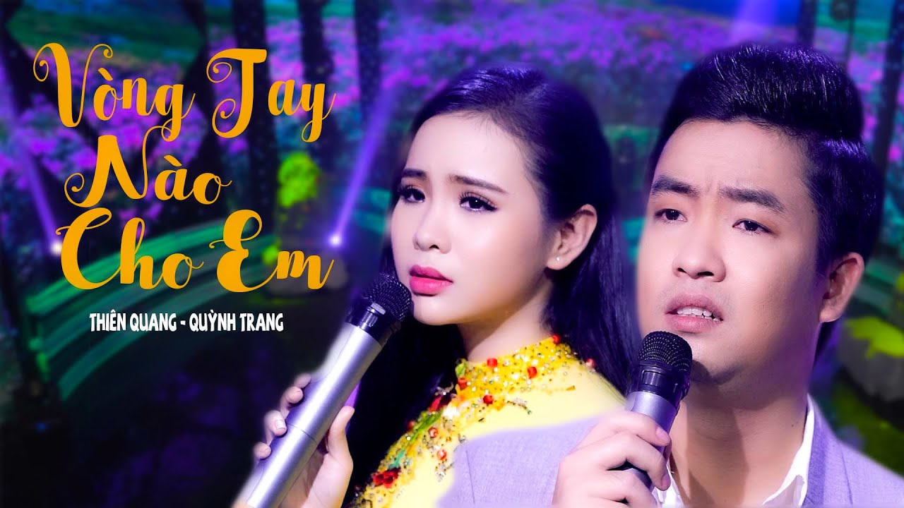 Vòng Tay Nào Cho Em - Thiên Quang ft. Quỳnh Trang | 4K MV Official