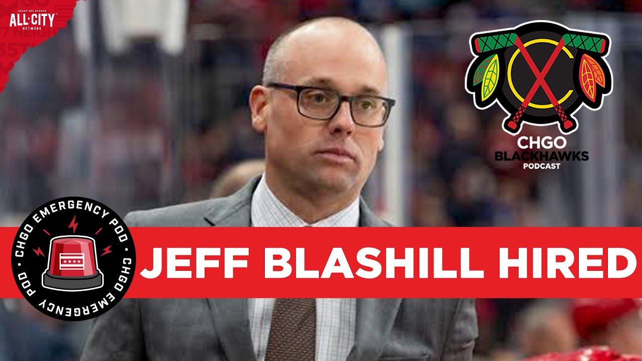 EMERGENCY POD! Jeff Blashill Named Chicago Blackhawks Head Coach | CHGO Blackhawks Podcast
