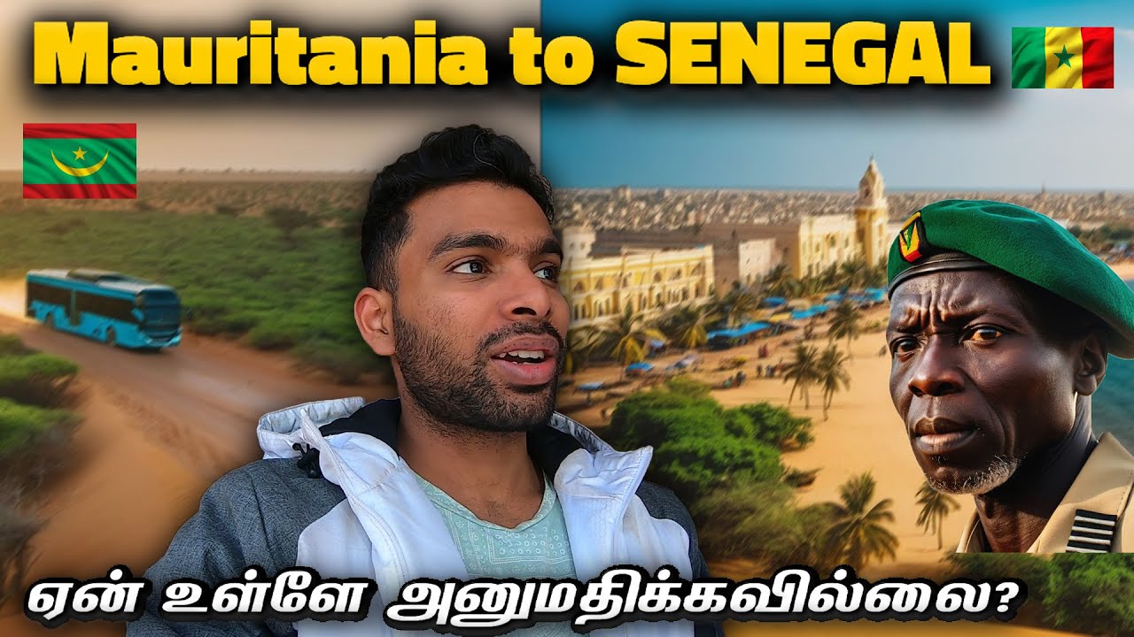 Mauritania to Senegal | அடுத்த நாட்டுக்கு கெளம்பியாச்சு | Tamil Payanangal EP- 1