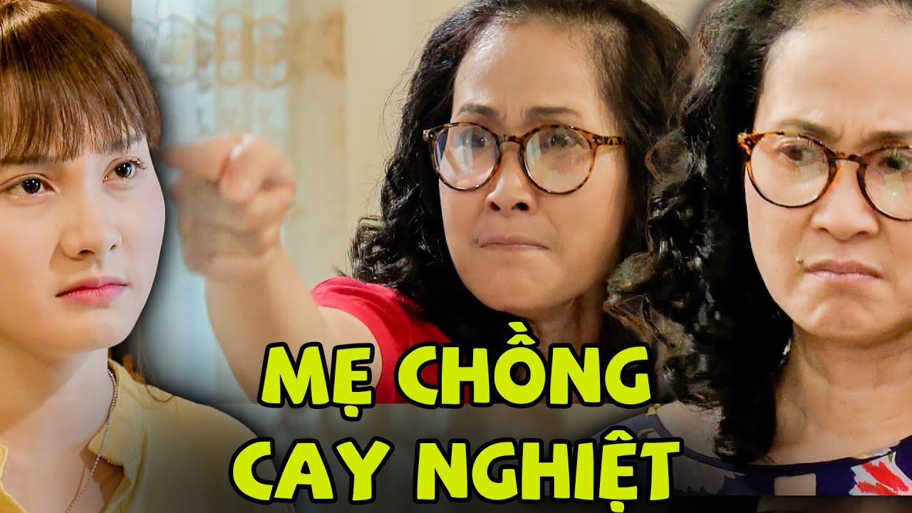 Mẹ chồng không ưa nàng dâu, tìm đủ mọi cách để TỐNG CỔ con dâu ra khỏi nhà | Sống chung với mẹ chồng