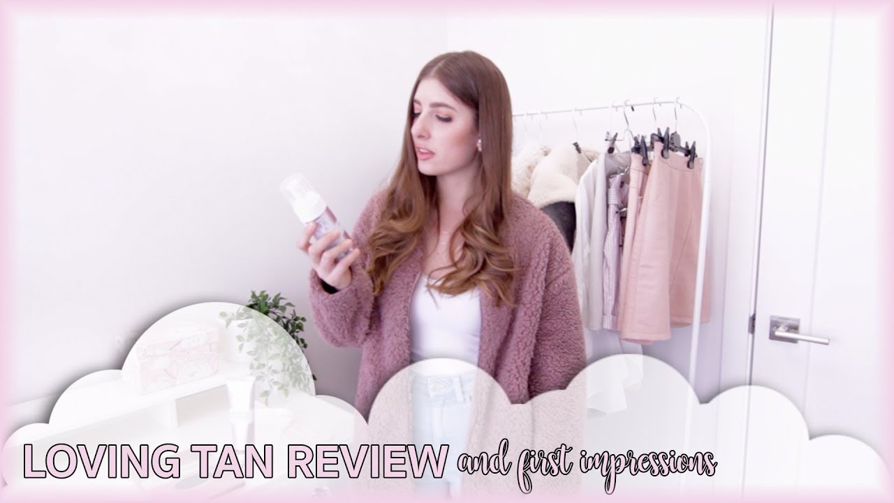 SELF TANNING, LOVING TAN REVIEW + First Impressions