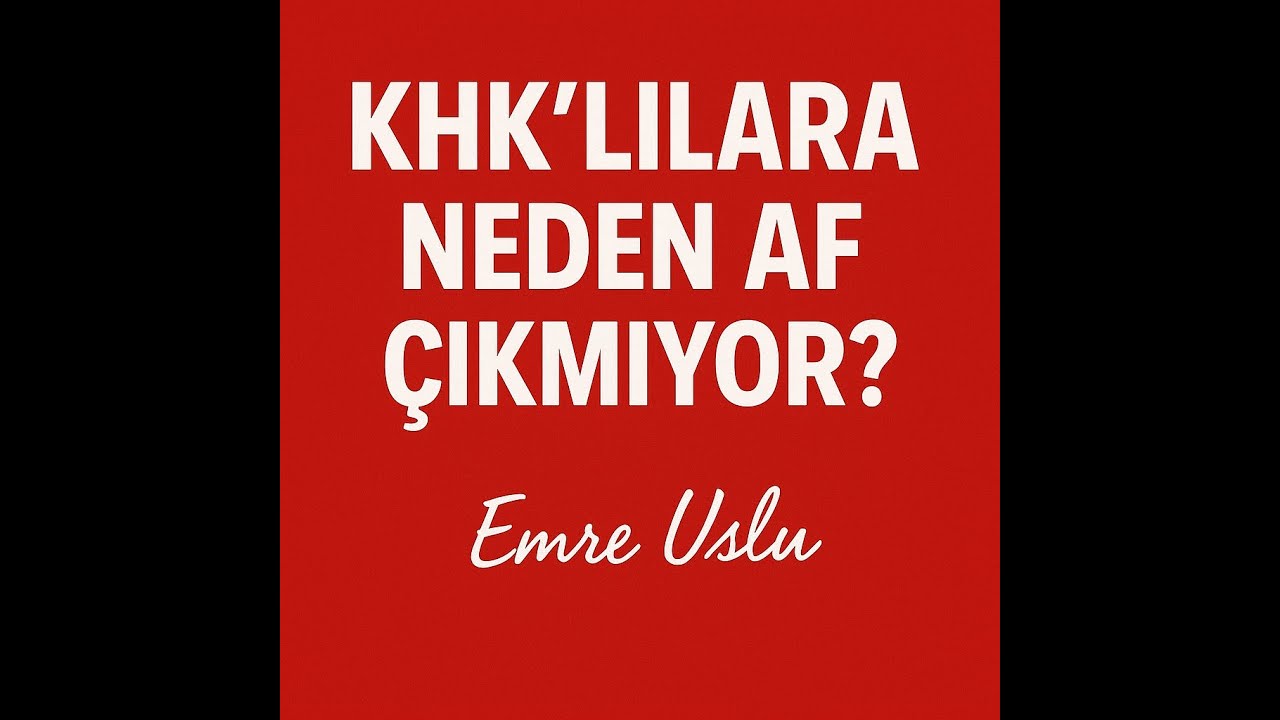 KHK'LILARA NEDEF AF &Ccedil;IKMIYOR?