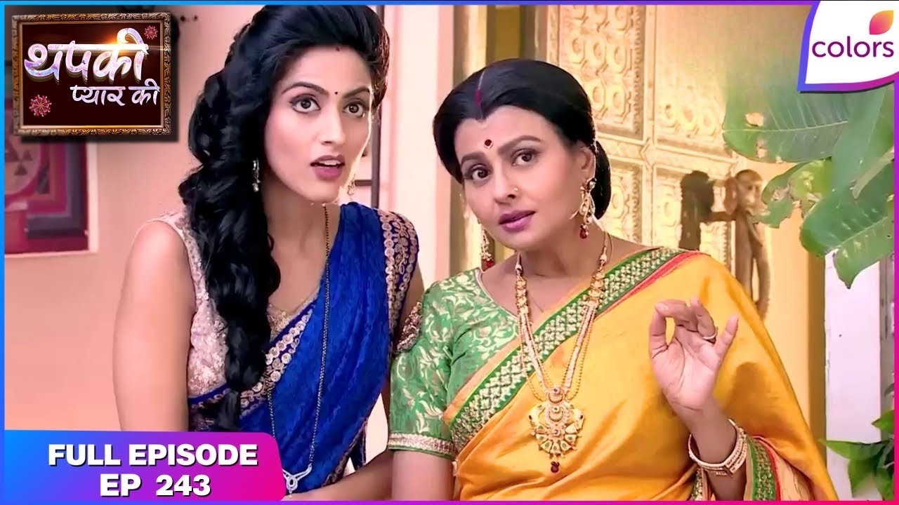 Thapki Pyar Ki | Full Episode Ep. 243 | Vasundhara gets high with the liquor chocolate | Colors TV