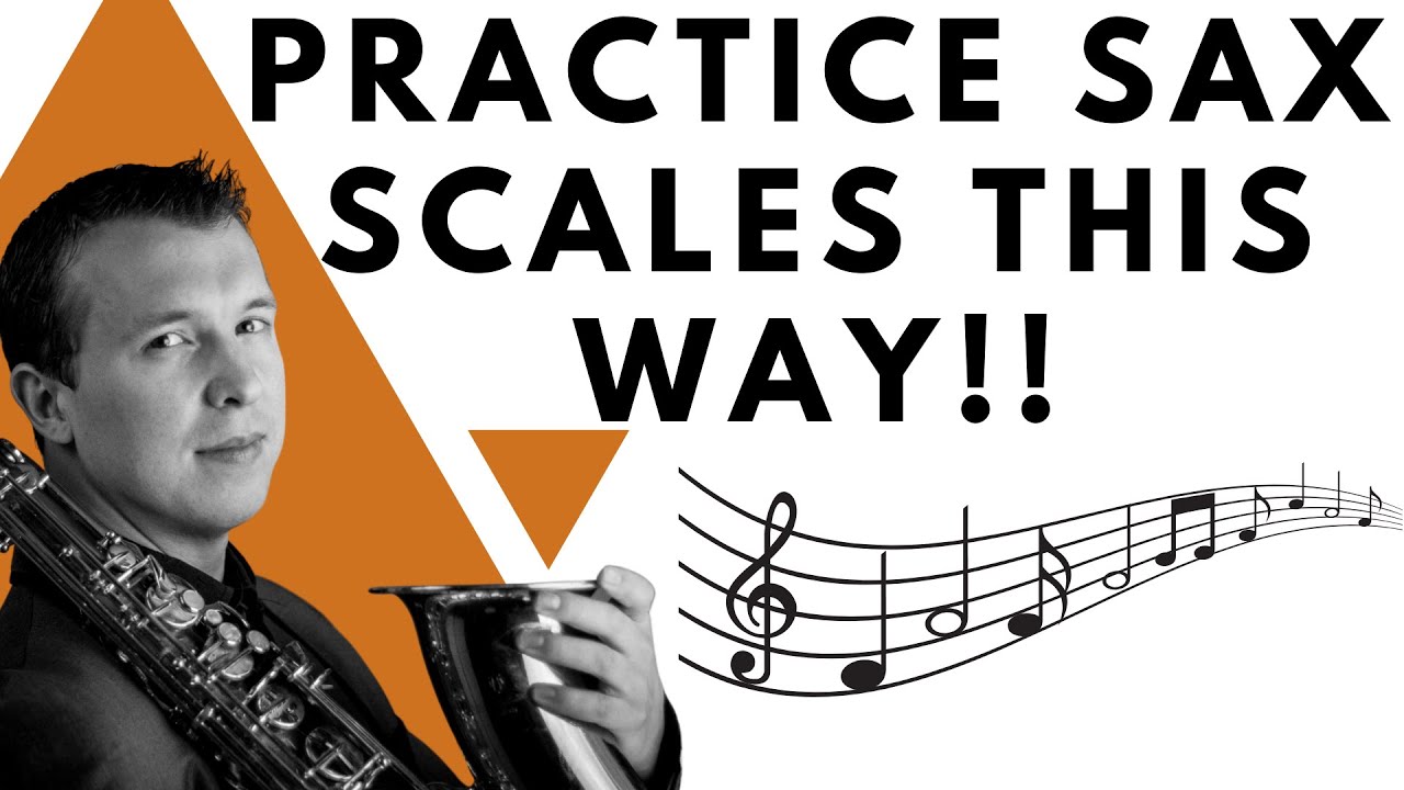Two Ways You HAVE To Practice Saxophone Scales