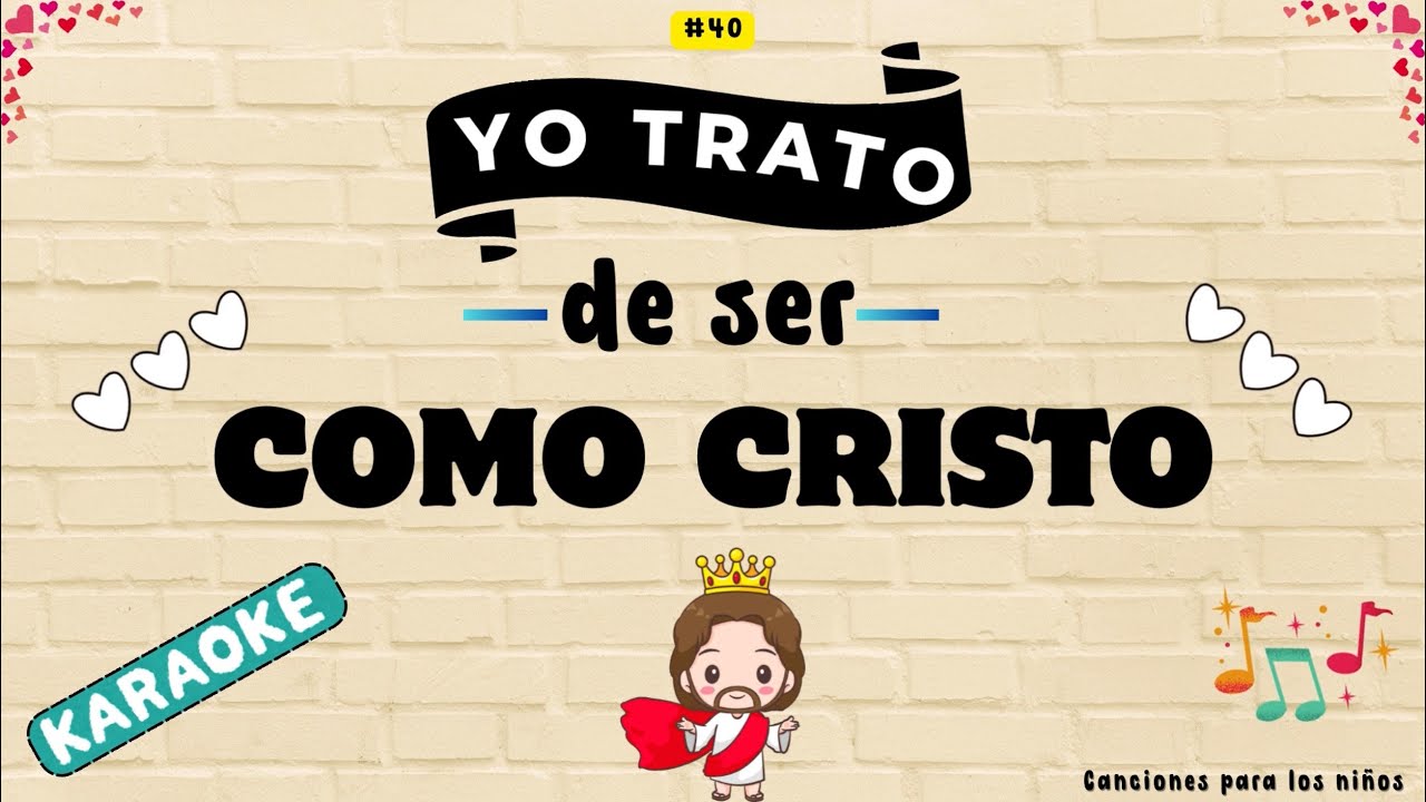 Yo trato de ser como Cristo KARAOKE
