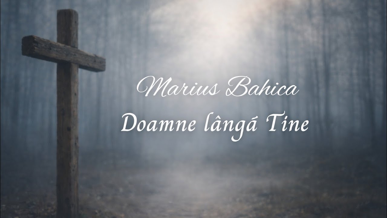 Marius bahica - Doamne langa tine