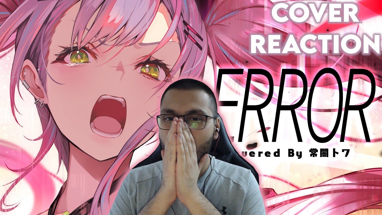 ERROR/ Tokoyami Towa 常闇トワ(cover) REACTION! | The Devil with the voice of an Angel