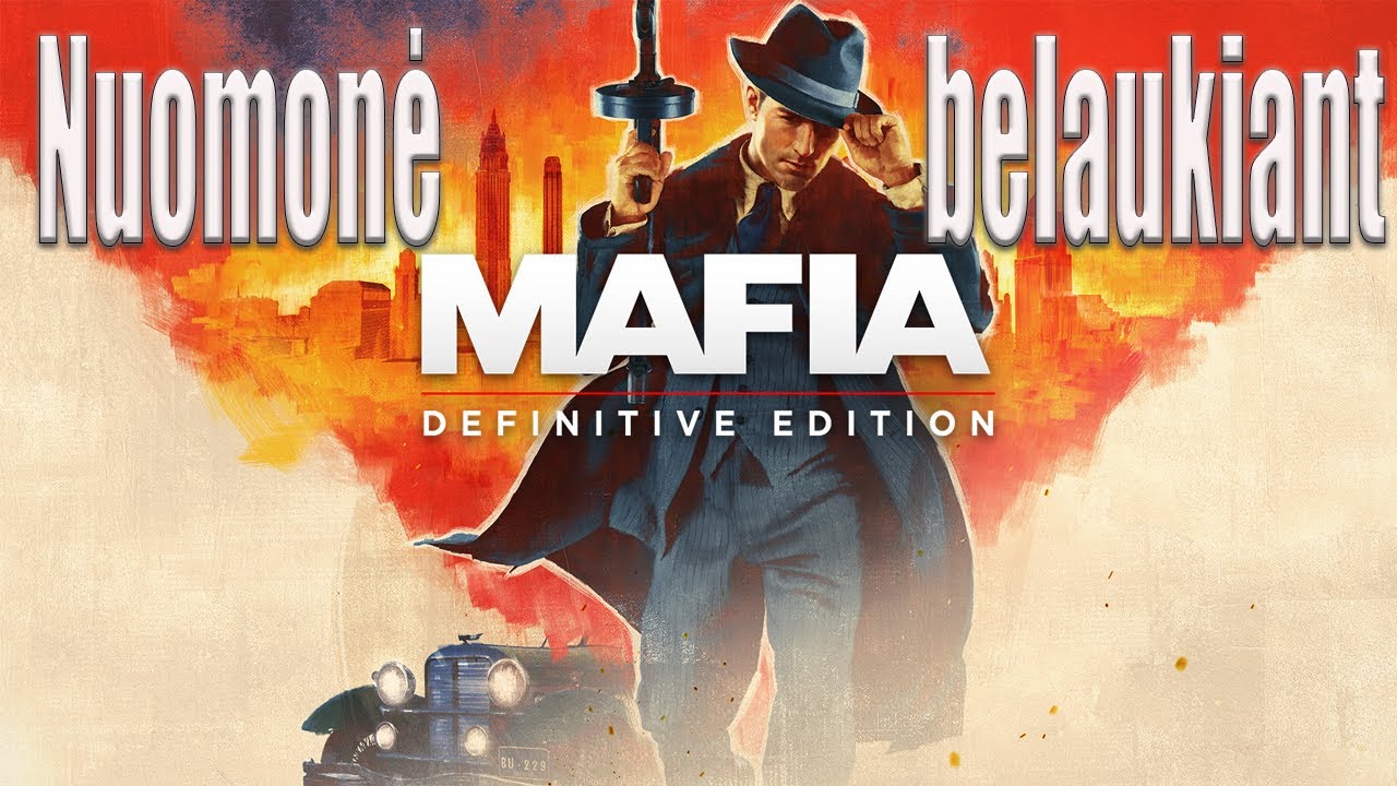Nuomonė Belaukiant Mafia: Definitive Edition
