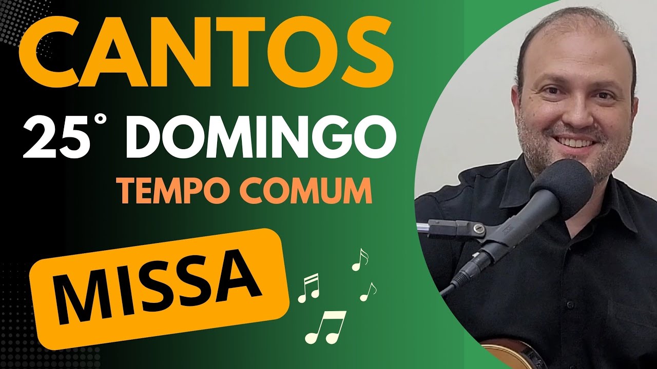 MÚSICAS 25º DOMINGO do TEMPO COMUM Cantos LITÚRGICOS com CIFRAS (Ano C) MISSA 21/9/25