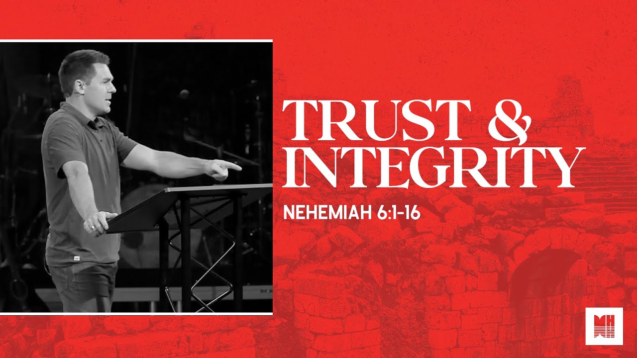 Trust & Integrity | Nehemiah 6:1-16