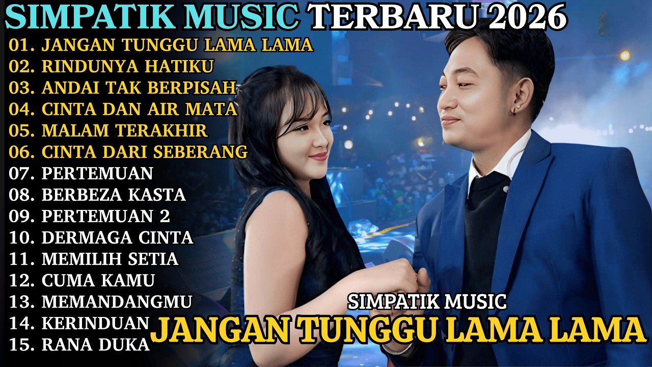 JANGAN TUNGGU LAMA LAMA - RINDUNYA HATIKU | SIMPATIK TERBARU | SIMPATIK MUSIC FULL ALBUM 2026