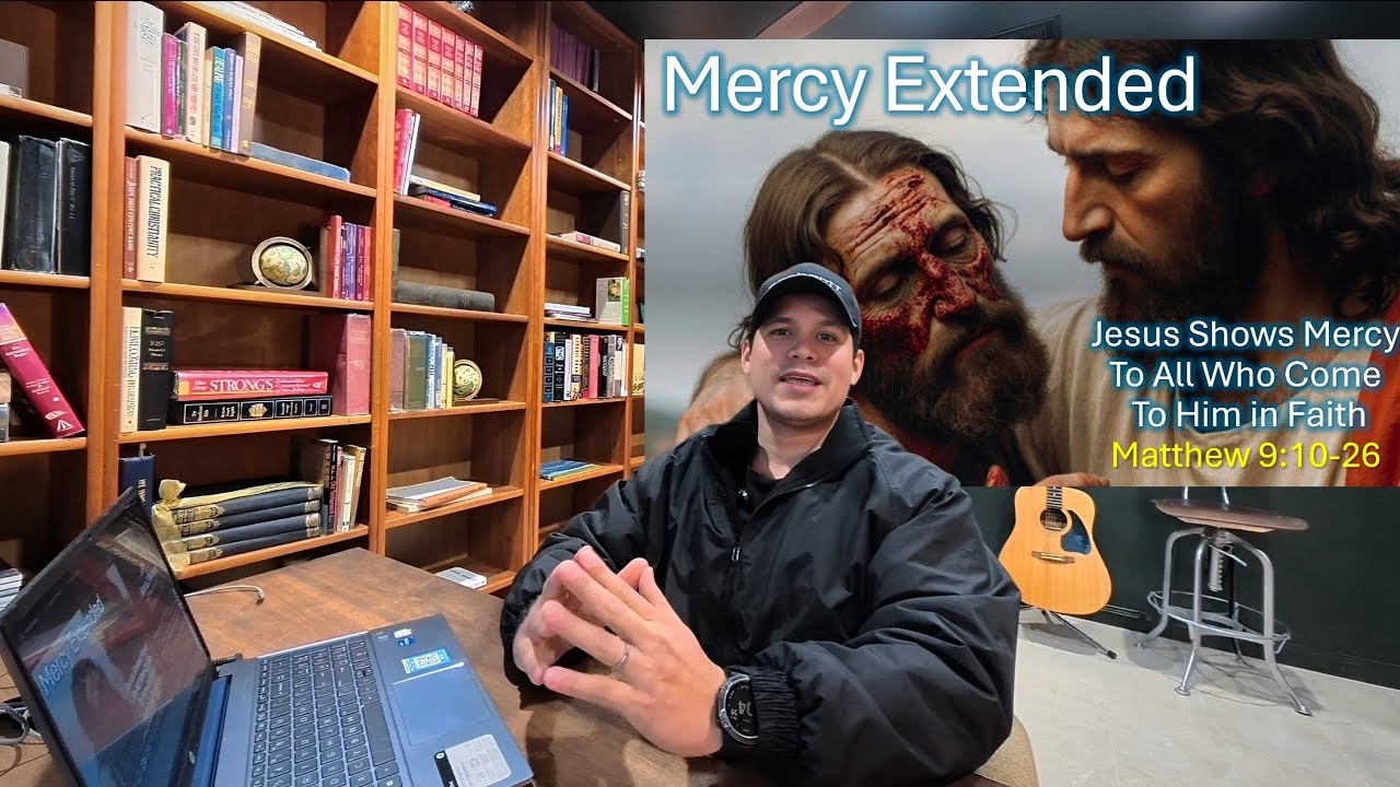 Matthew 9 MERCY EXTENDED