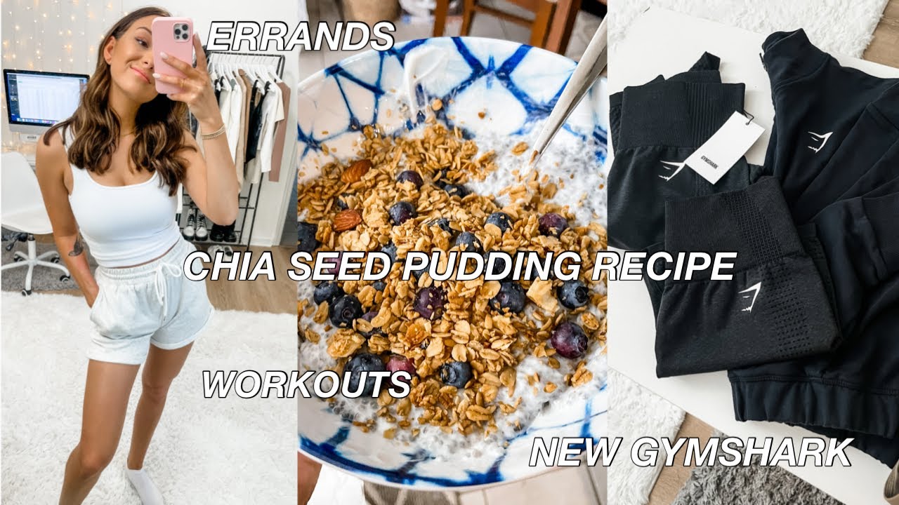 VLOG: Workouts, Gymshark Basics, Chia Seed Pudding Recipe, Errands, Low Calorie Starbucks, Etc