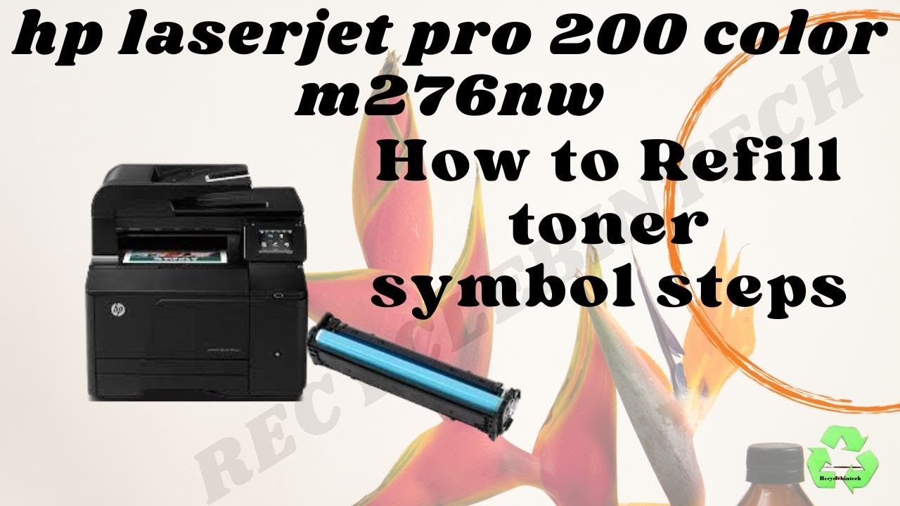 How to refill toner for hp laserjet pro 200 color mfp m276nw