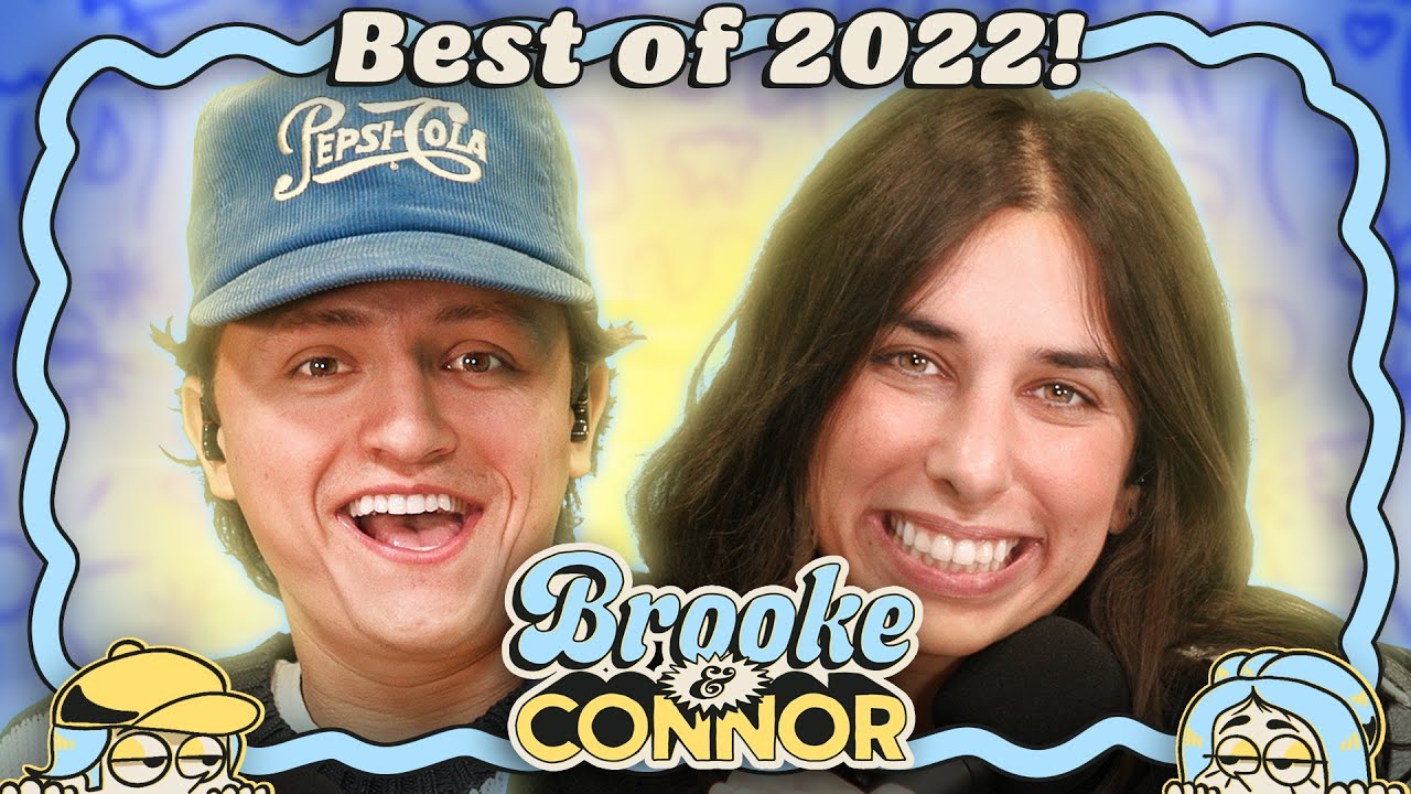 BNCMAP’s Best Of 2022 | Brooke and Connor Make a Podcast - Episode 49