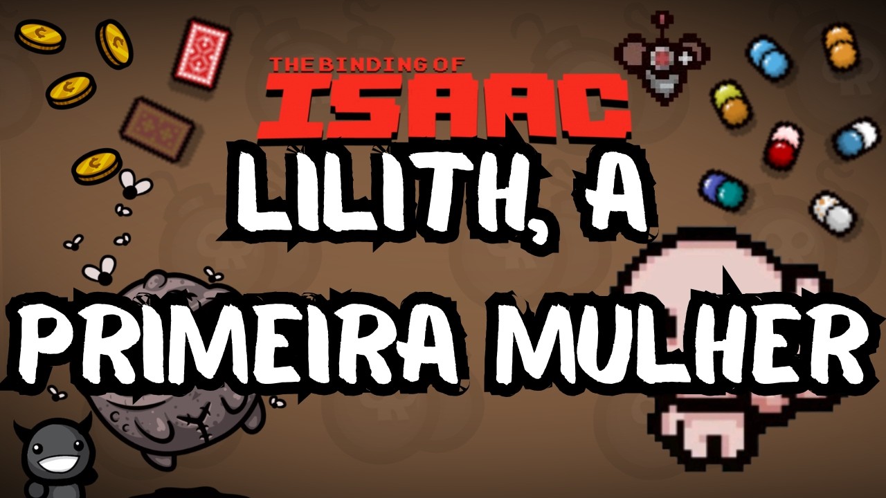 EP 12 - The Binding of Isaac - Lilith, a rainha dos demônios!
