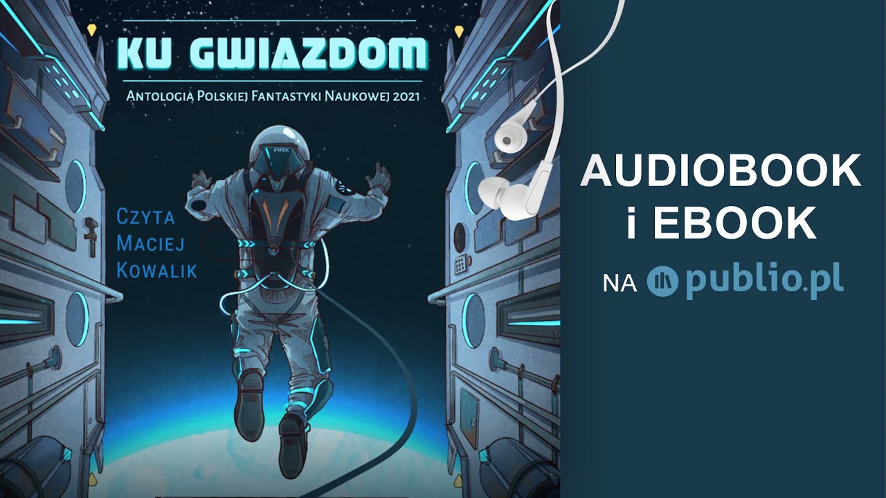 Ku Gwiazdom: Antologia Polskiej Fantastyki Naukowej 2021. Audiobook PL