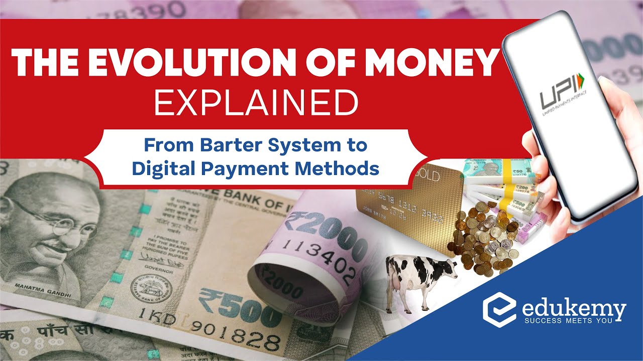 The Evolution of Money Explained | From Barter System to Digital Payment Methods | Edukemy