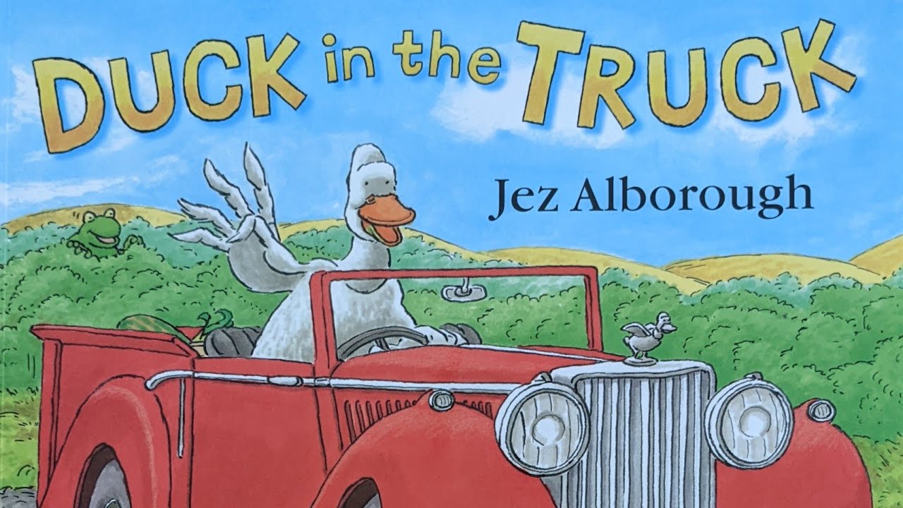 Duck in the Truck by Jez Alborough